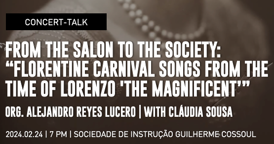 Concert-talk | From the Salon to the Society: "Florentine Carnival songs from the time of Lorenzo 'The Magnificent'"
