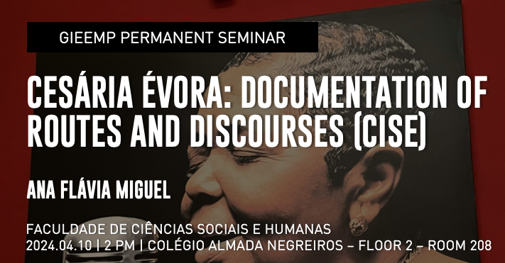 GIEEMP Seminar | Cesária Évora: Documentation of routes and discourses (CISE)