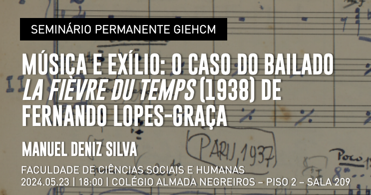 Seminário GIEHCM |  Música e exílio: o caso do bailado La fièvre du temps (1938) de Fernando Lopes-Graça